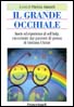 Il Grande Occhiale. Storie ed esperienze di self help, raccontate dai pazienti di penna di Giuliana Ukmar. A cura di Patrizia Adamoli. Ed. FrancoAngeli, 2005